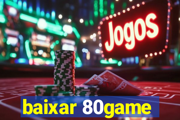 baixar 80game